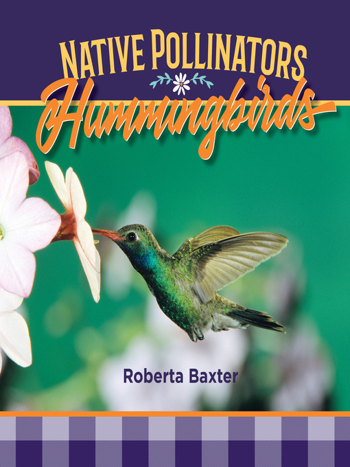 Title details for Hummingbirds: Native Pollinators by Roberta Baxter - Available